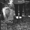 Fighting With Kites - Black and Blue - EP